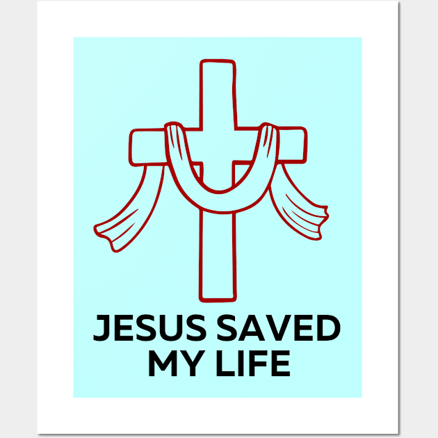 Jesus Saved My Life | Christian Saying Wall Art by All Things Gospel